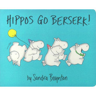 Hippos Go Berserk by Sandra Boynton
